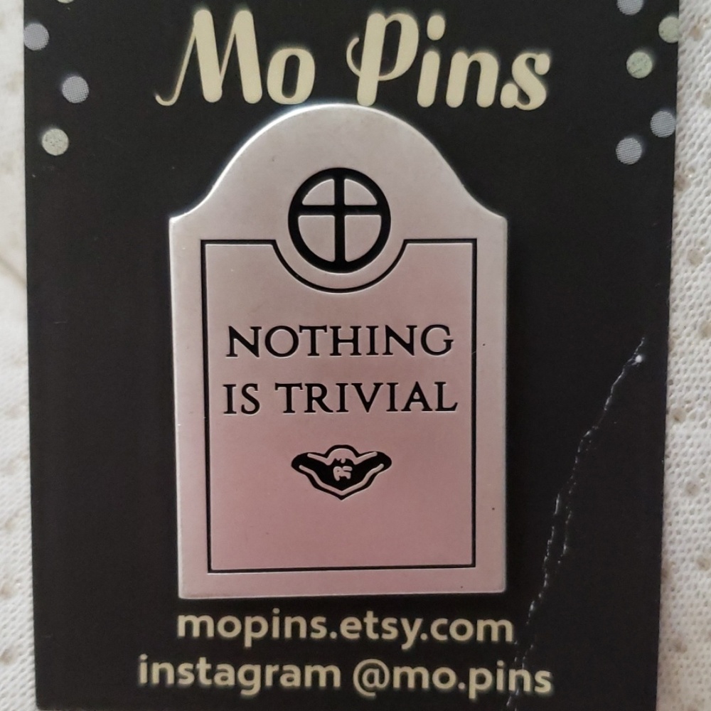 Mo Pins The Crow Nothing is trivial Pin limited